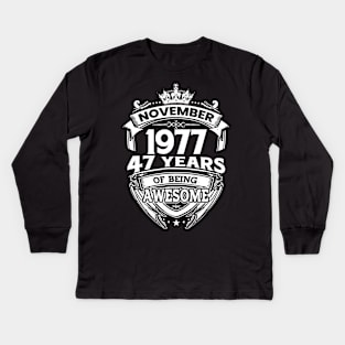 November 1977 47 Years Of Being Awesome 47th Birthday Kids Long Sleeve T-Shirt